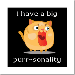 I have a big purr-sonality Posters and Art